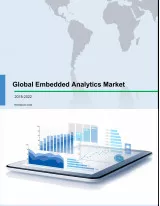 Global Embedded Analytics Market 2018-2022